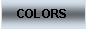 Text Box: COLORS